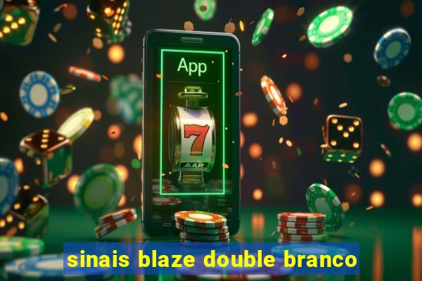 sinais blaze double branco